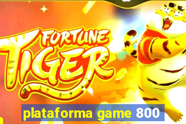 plataforma game 800